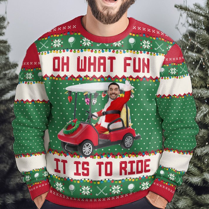 Personalized Golf Ugly Christmas Sweater, Custom Photo Shirt,  Oh What Fun It Is To Ride - Golfing Christmas Team Shirt, Unisex Kid Adult Sweater, Christmas Party Shirt, Holiday Sweatshirts, Xmas Outfit, Christmas Gift UXMAS13
