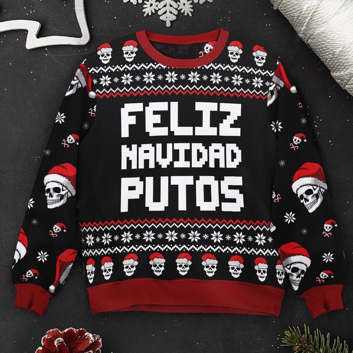 Feliz Navidad Putos Ugly Christmas Sweater, Custom Shirt, Unisex Kid Adult Sweater, Christmas Party Shirt, Holiday Sweatshirts, Xmas Outfit, Christmas Gift UXMAS14