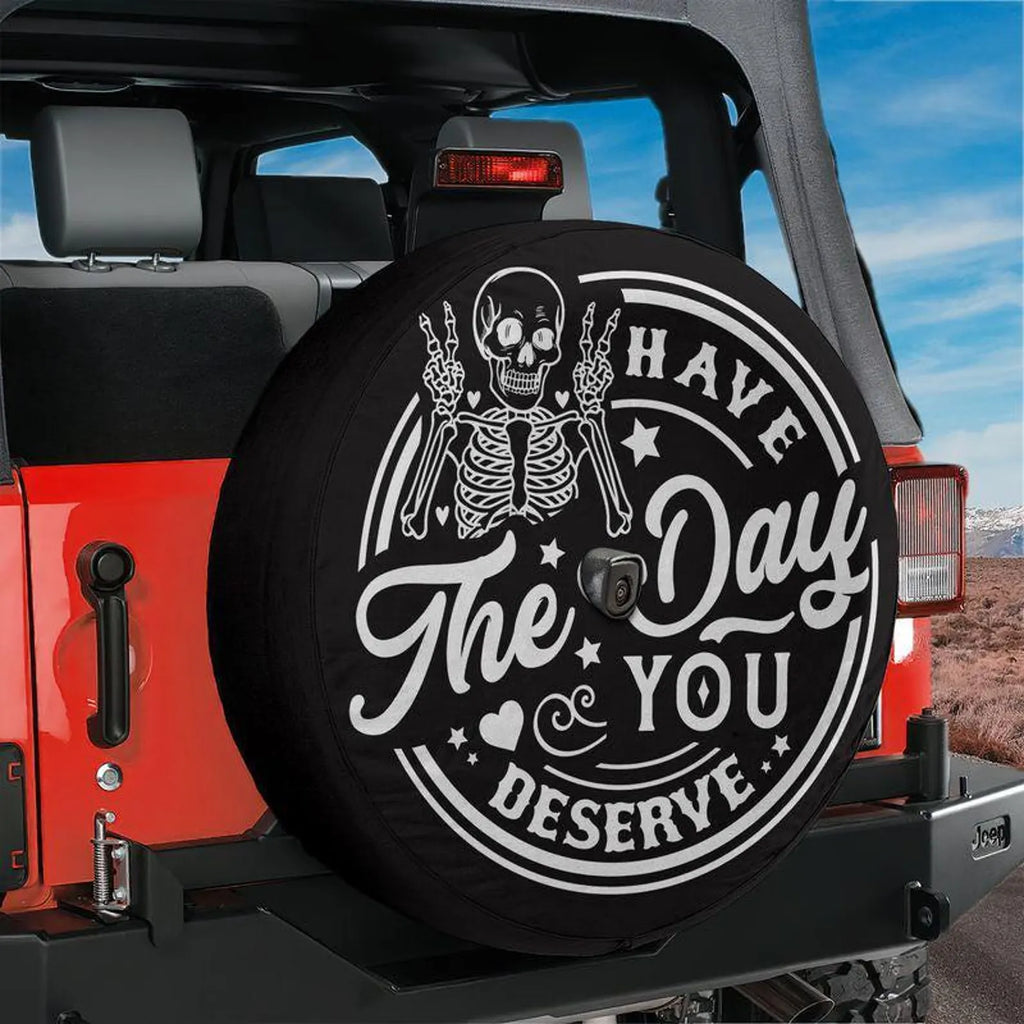 Have The Day You Deserve Skeleton Spare Tire Cover, Funny Gothic Jeep Tire Cover, PVC Leather Tire Cover, Skull Off Road Vehicle Accessory. TCPETAL22