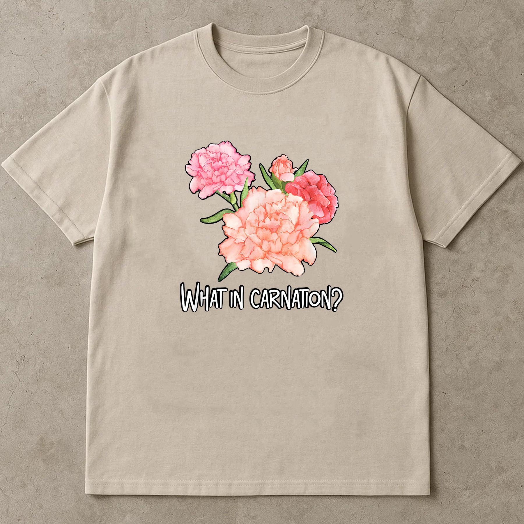 What In Carnation Shirt, Funny Flower Pun T-Shirt, Cute Carnation Graphic Tee, Botanical Humor Shirt, Gift For Plant Lovers