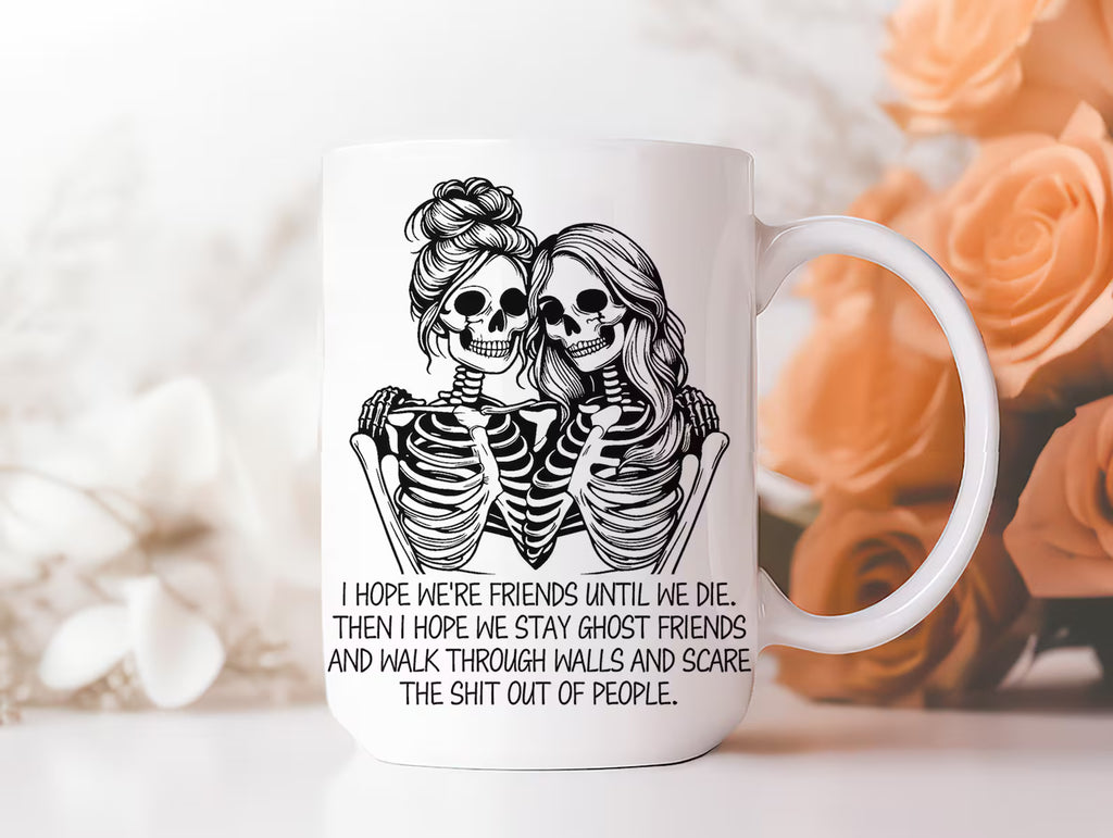 Funny Halloween Skeleton Best Friend Mug – I Hope We're Friends Until We Die Coffee Mug, Ghost Friends Mug, Spooky Season Ceramic Cup, Gothic Halloween Gift for Bestie. MPETAL2