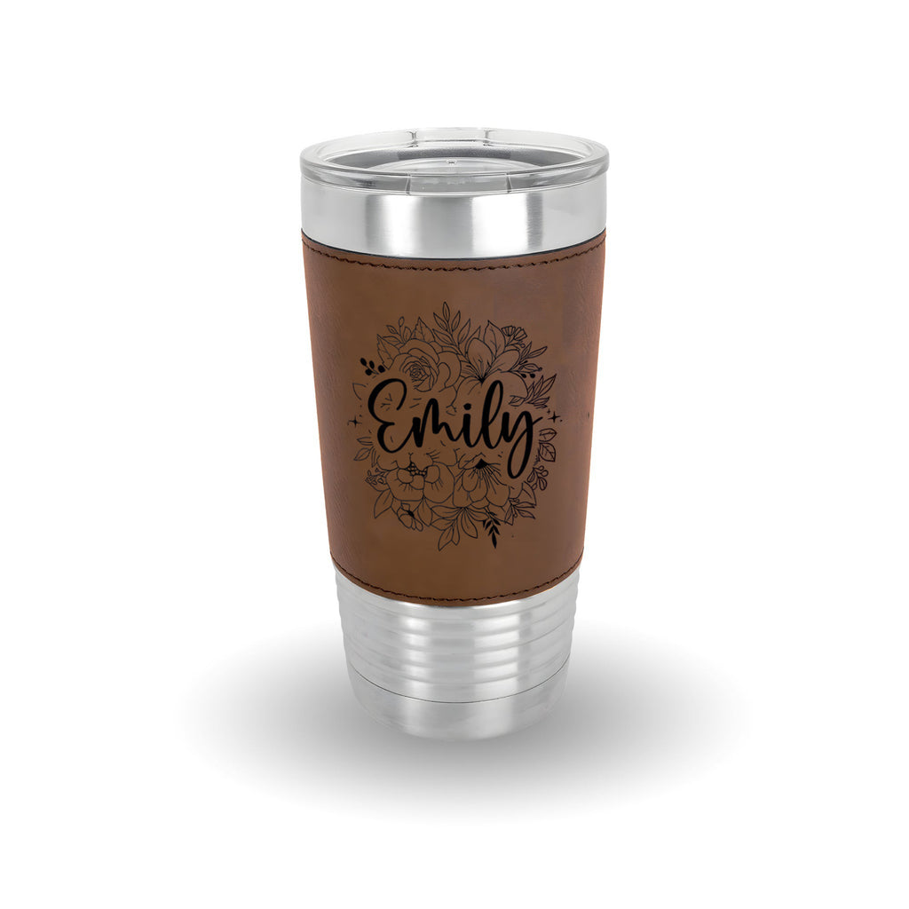 Personalized Flowers With Name Leather Tumbler 20oz, Bridesmaid Gift, Custom Name Travel Cup, Birthday Gift, Gift For Her Mother