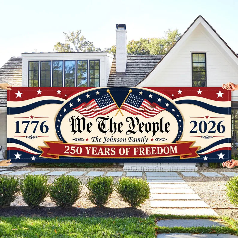 Personalized We The People Banner: Custom 250th Anniversary 1776-2026 Outdoor Decor. BPETAL05