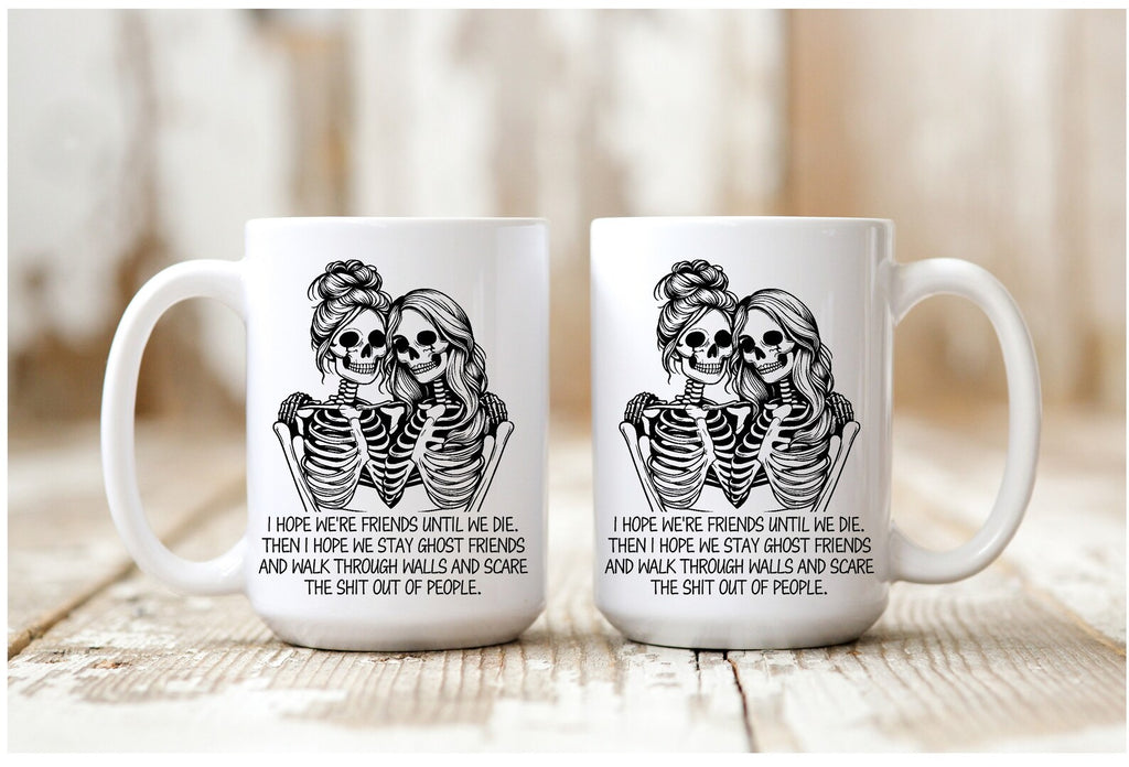 Funny Halloween Skeleton Best Friend Mug – I Hope We're Friends Until We Die Coffee Mug, Ghost Friends Mug, Spooky Season Ceramic Cup, Gothic Halloween Gift for Bestie. MPETAL2