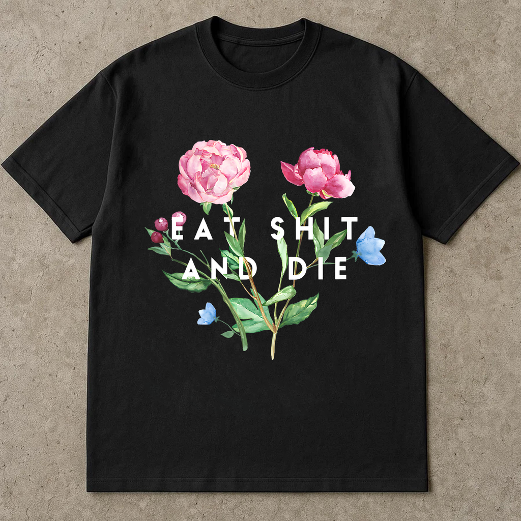 Dark Humor Flower Shirt, Sarcastic Floral Tee, Funny Offensive Shirt, Edgy Graphic T-Shirt, Anti-Valentine Gift, Humor Shirt