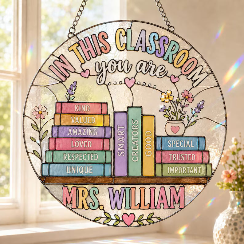 Custom Teacher Name Suncatcher; Personalized Classroom Decor, School Welcome Sign, Appreciation Gift, Personalized Teacher Appreciation Gift. SUNPETAL05
