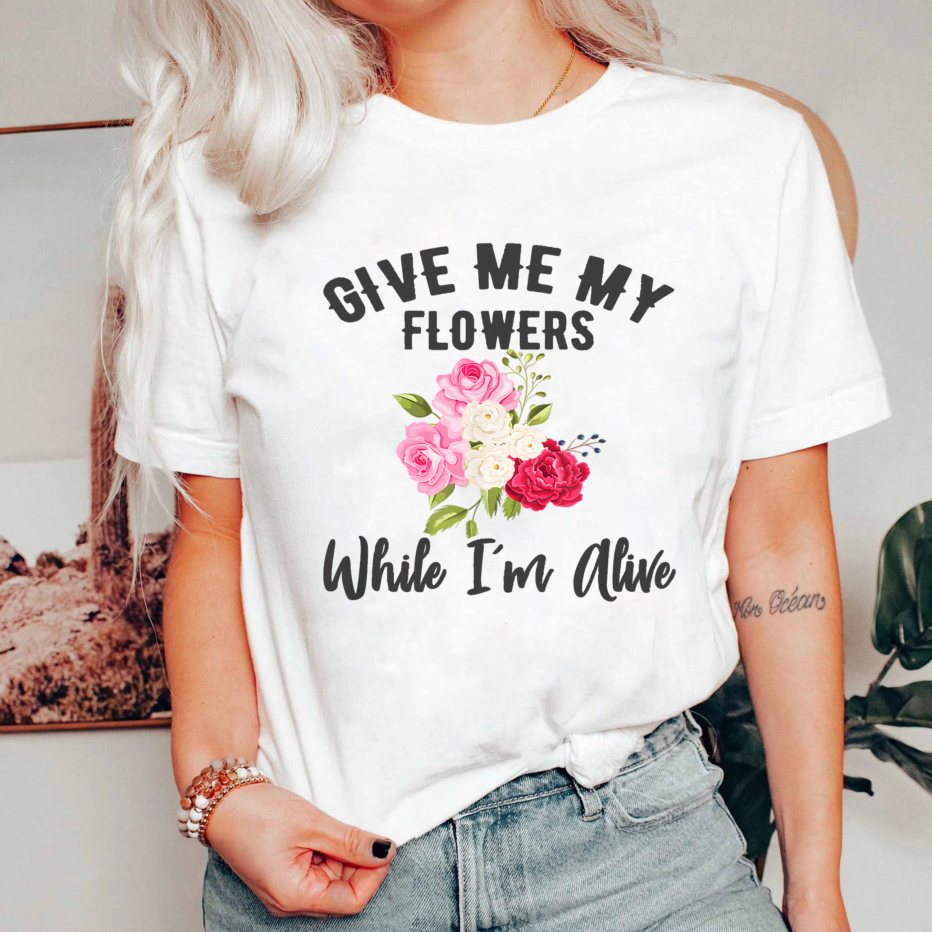 Give Me My Flowers Shirt, While I'm Alive Quote Tee, Inspirational Floral Shirt, Gift for Women, Self Love Graphic Tee