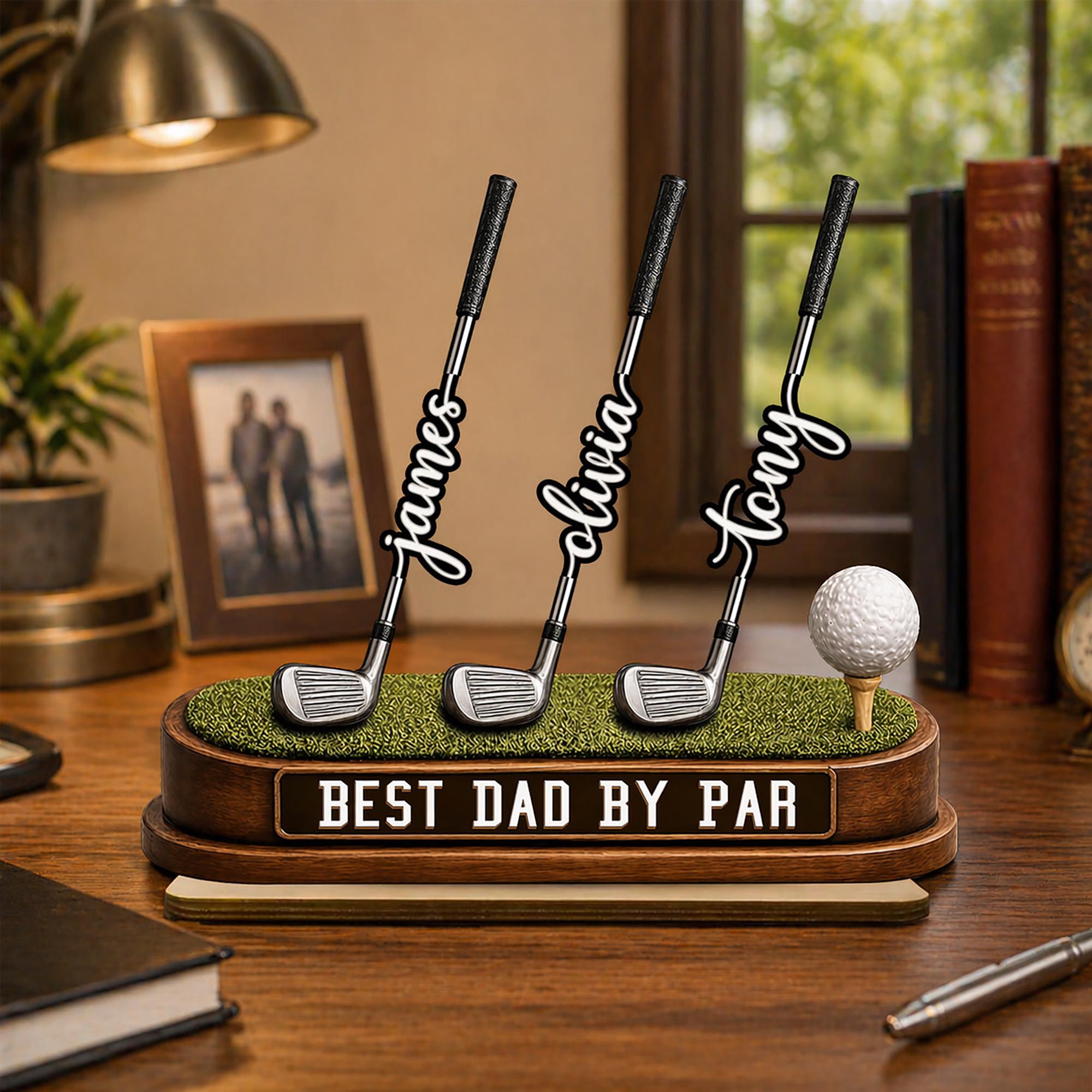 Best Dad by Par Personalized Standing Wooden Sign, Father's Day Gift for Him, Dad, Custom Golf Lover Gift, Gift for Grandpa, Papa