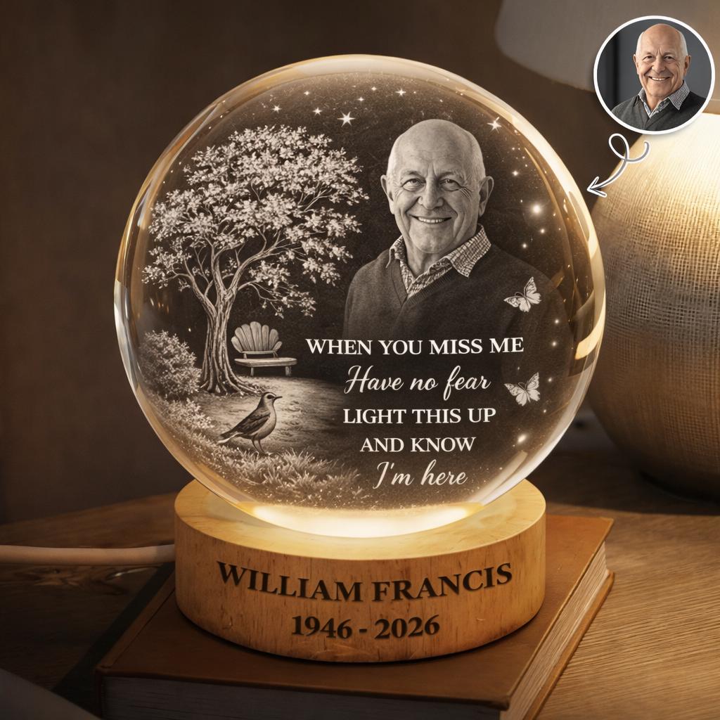 Custom Photo When You Miss Me Crystal Globe Lamp, Personalized Memorial Night Light, Bereavement Keepsake Lamp, Sympathy Remembrance Gift