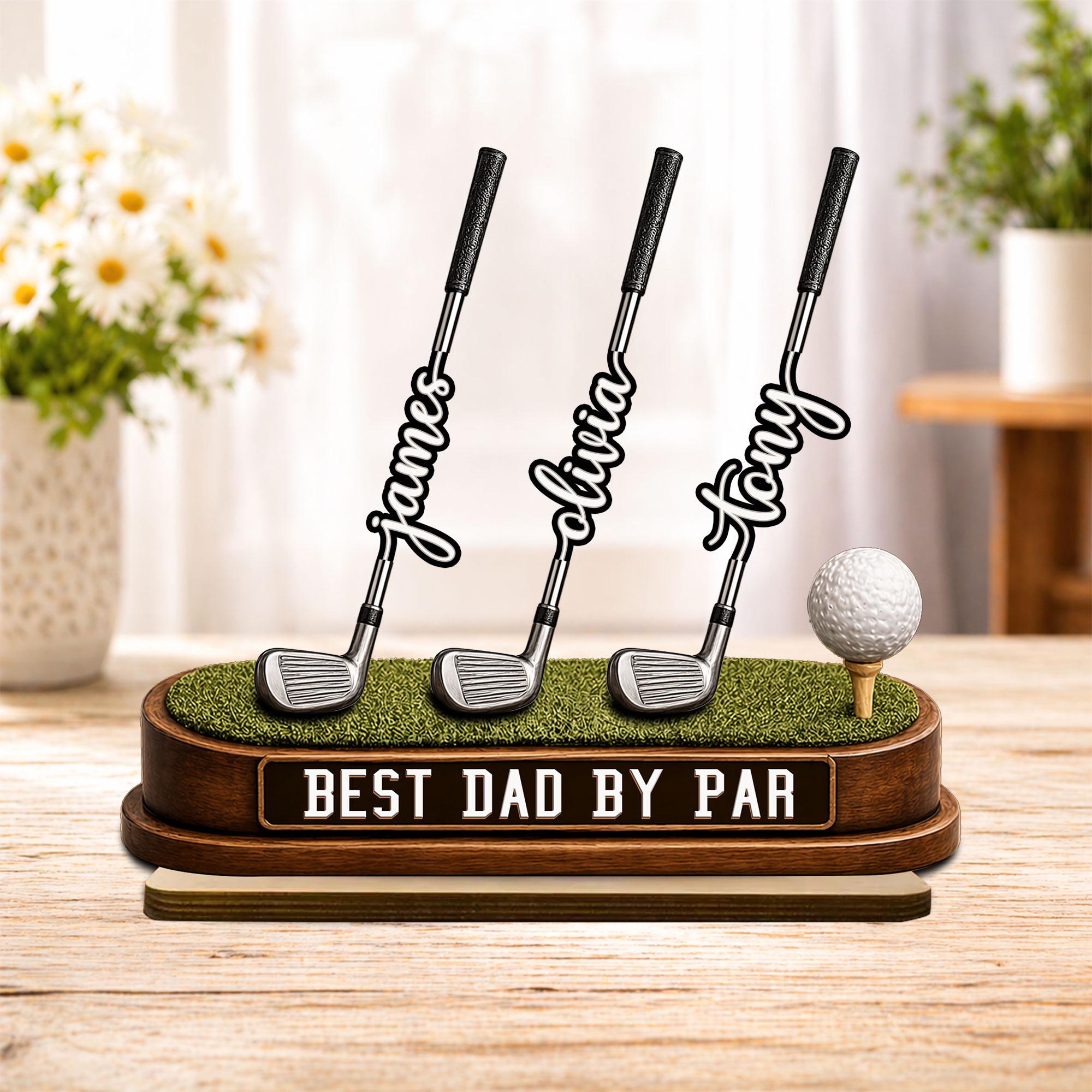 Best Dad by Par Personalized Standing Wooden Sign, Father's Day Gift for Him, Dad, Custom Golf Lover Gift, Gift for Grandpa, Papa