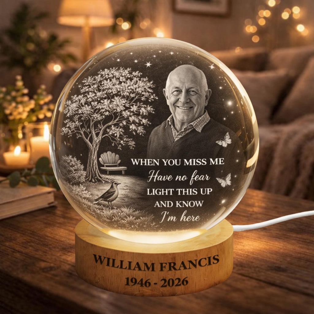 Custom Photo When You Miss Me Crystal Globe Lamp, Personalized Memorial Night Light, Bereavement Keepsake Lamp, Sympathy Remembrance Gift