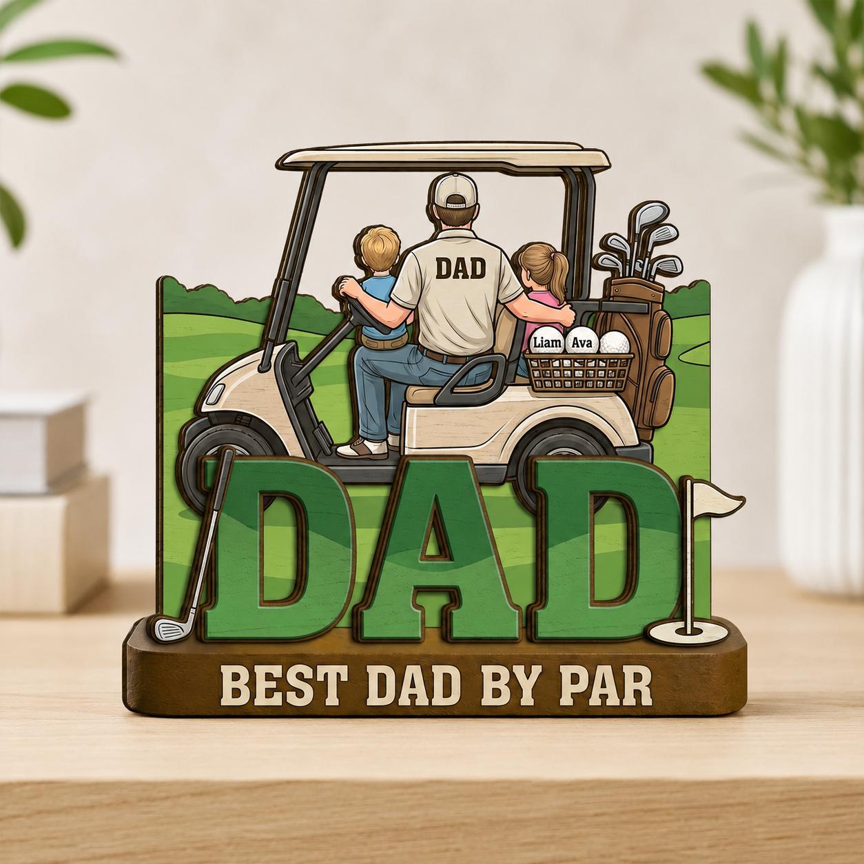 Personalized 2D Flat Golf Dad Wood Sign With Kids Names, Father's Day Gift for Dad Grandpa, Best Dad by Par Custom Wooden Golf Shelf Decor