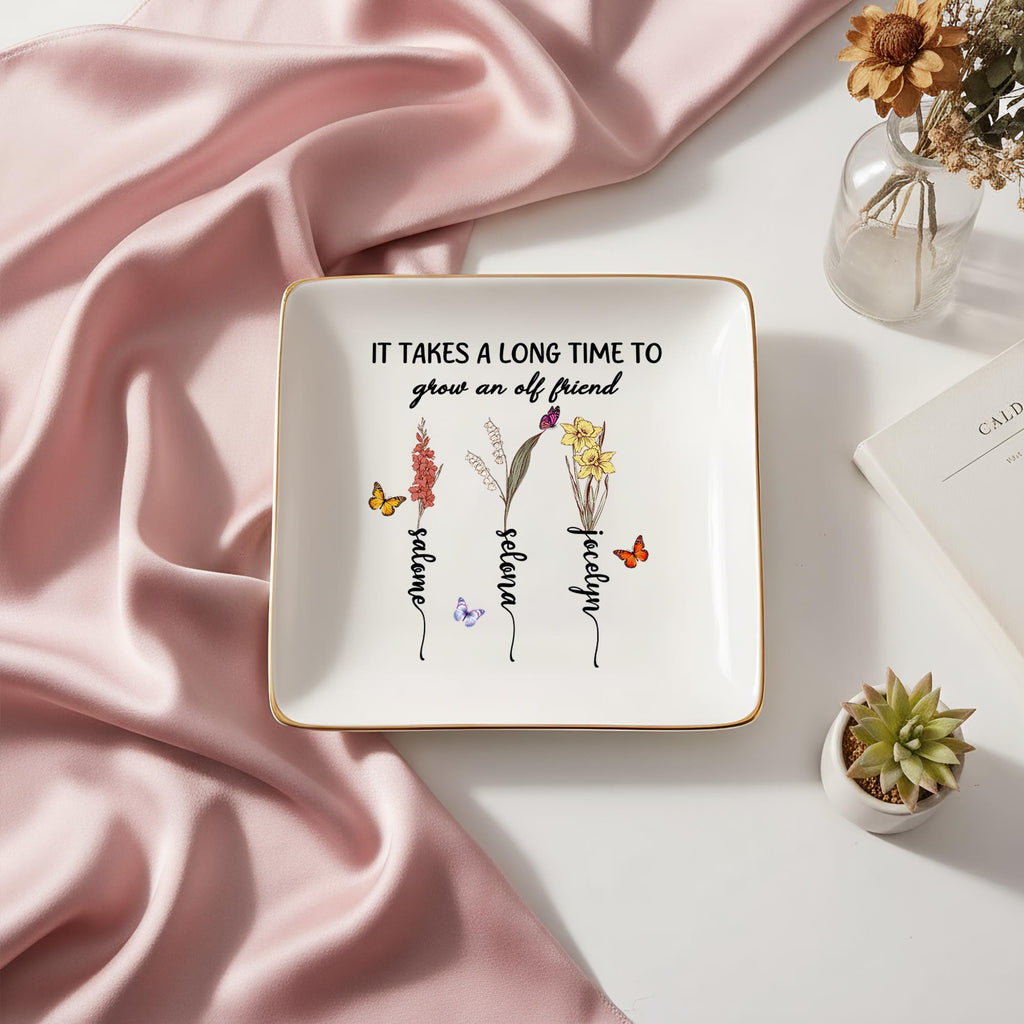 Personalized Birth Flower Jewelry Dish,it Takes A Long Time to Grow an Old Friend,best Friend Gift, Birthday Gift for Bestie,friendship Gift