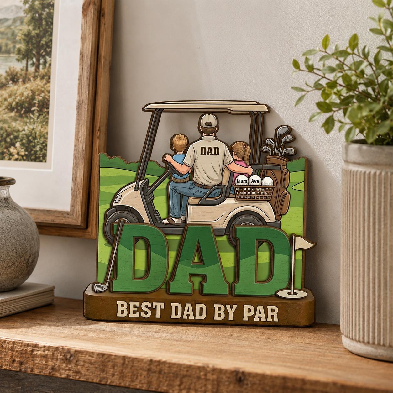Personalized 2D Flat Golf Dad Wood Sign With Kids Names, Father's Day Gift for Dad Grandpa, Best Dad by Par Custom Wooden Golf Shelf Decor