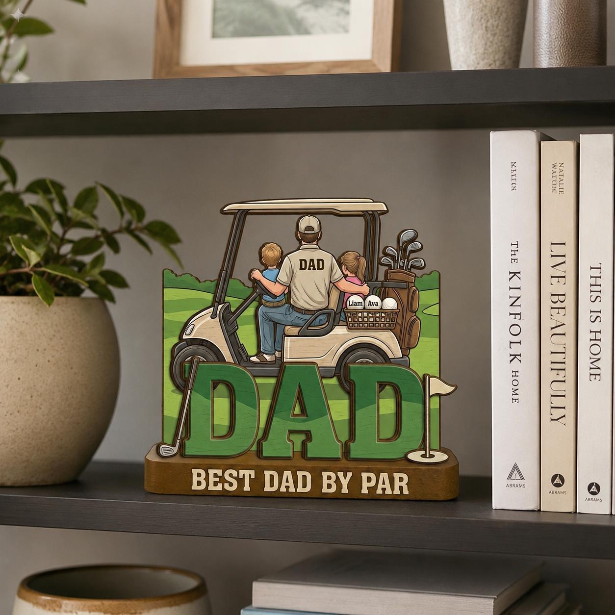 Personalized 2D Flat Golf Dad Wood Sign With Kids Names, Father's Day Gift for Dad Grandpa, Best Dad by Par Custom Wooden Golf Shelf Decor