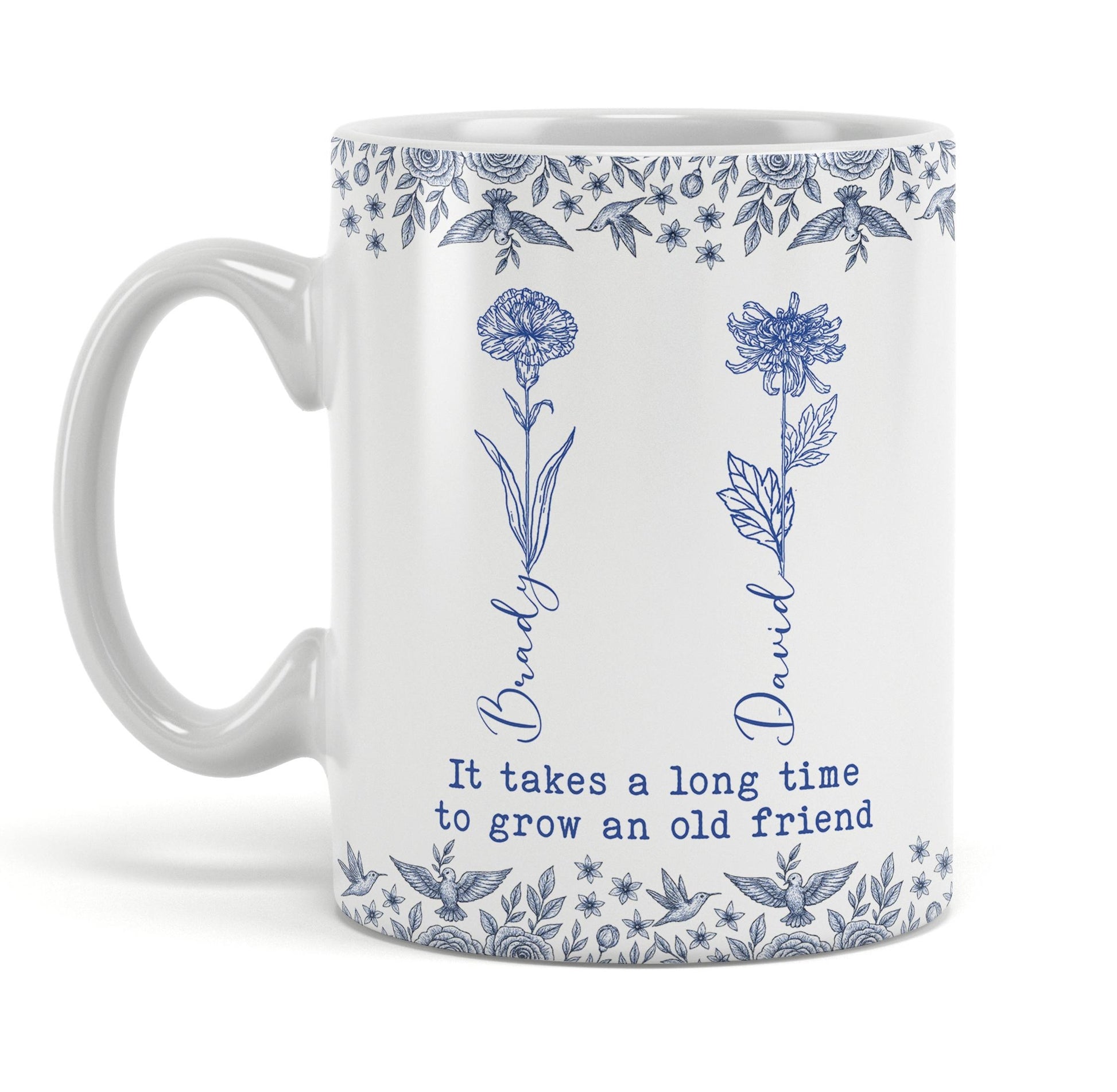 Personalized Birth Flower Mug, Friendship Gifts, Best Friend Gifts For Women, It Takes A Long Time To Grow An Old Friend, BFF Gifts, Bestie Gifts, Friend Birthday Gifts