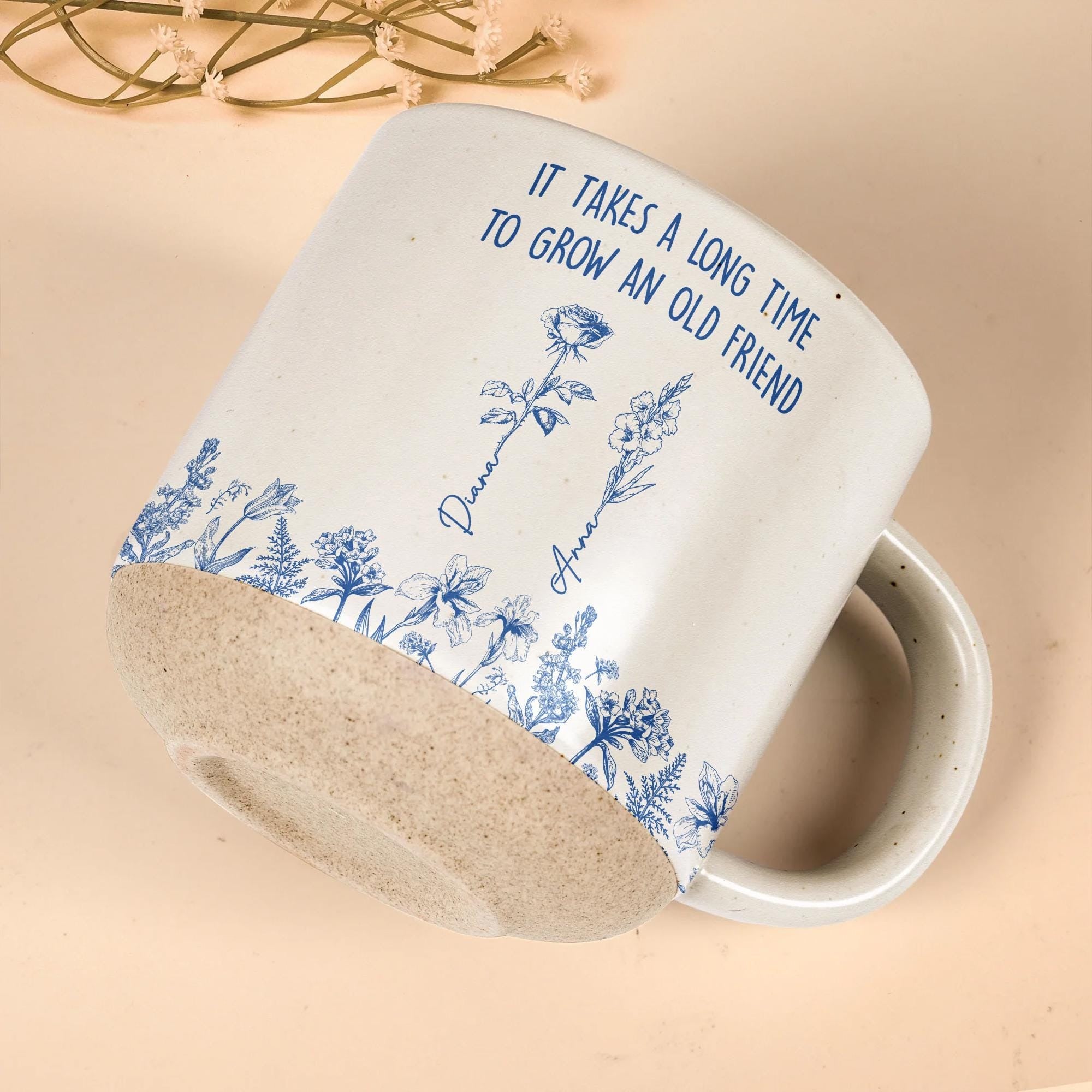 It Takes A Long Time To Grow An Old Friend, Personalized Toile De Jouy Birth Month Flowers Pottery Mug Best Friend Besties Mug Birthday Gift